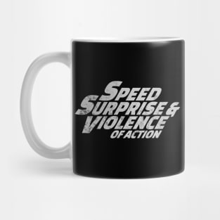 Speed Surprise and Violence of Action Mug
